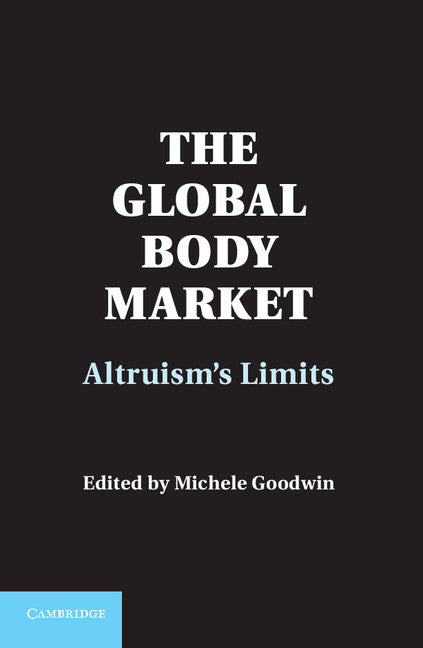 The Global Body Market; Altruism's Limits (Hardback) 9781107024687