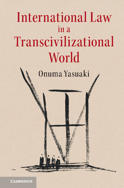 International Law in a Transcivilizational World (Hardback) 9781107024731