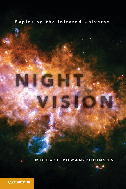 Night Vision; Exploring the Infrared Universe (Hardback) 9781107024762