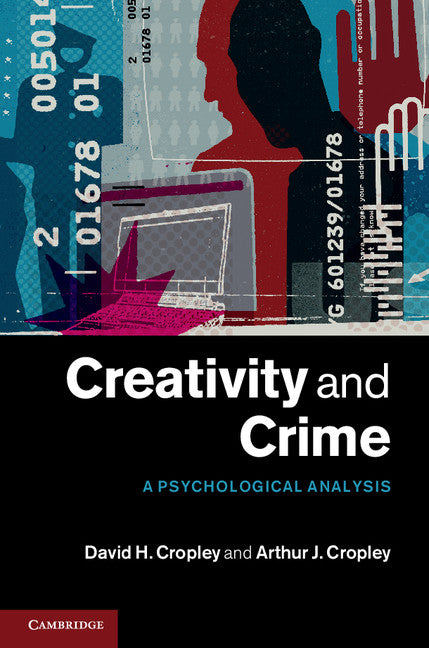 Creativity and Crime; A Psychological Analysis (Hardback) 9781107024854