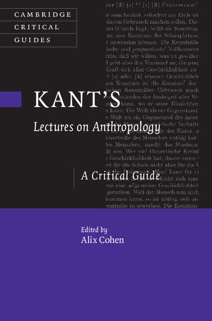 Kant's Lectures on Anthropology; A Critical Guide (Hardback) 9781107024915