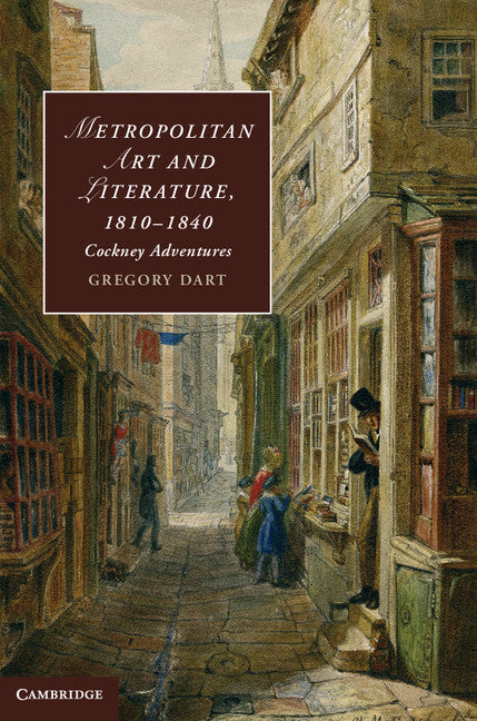 Metropolitan Art and Literature, 1810–1840; Cockney Adventures (Hardback) 9781107024922