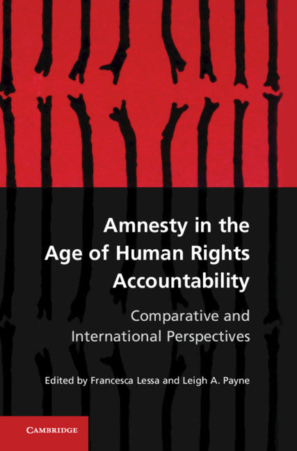 Amnesty in the Age of Human Rights Accountability; Comparative and International Perspectives (Hardback) 9781107025004