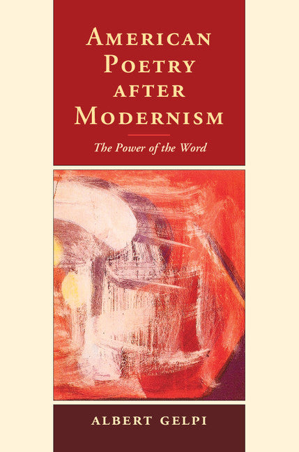 American Poetry after Modernism; The Power of the Word (Hardback) 9781107025240