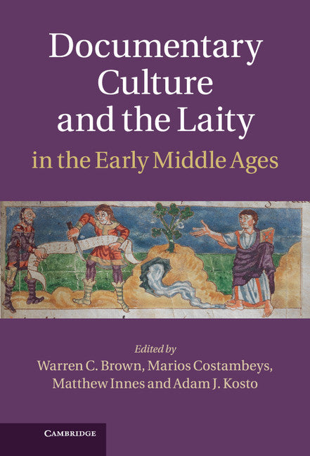 Documentary Culture and the Laity in the Early Middle Ages (Hardback) 9781107025295