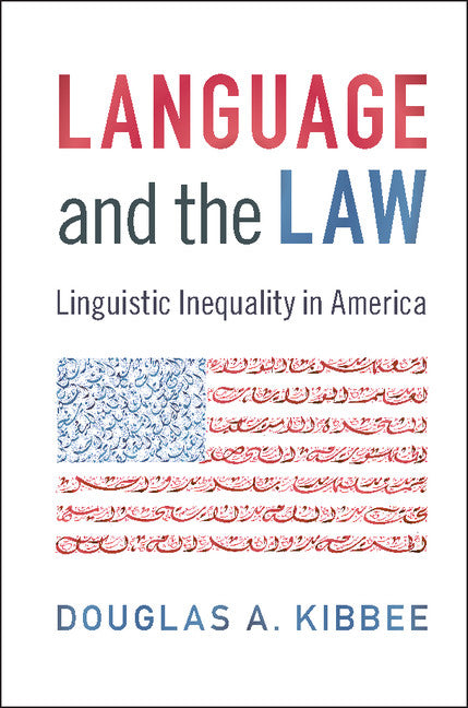 Language and the Law; Linguistic Inequality in America (Hardback) 9781107025318