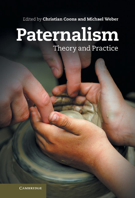 Paternalism; Theory and Practice (Hardback) 9781107025462