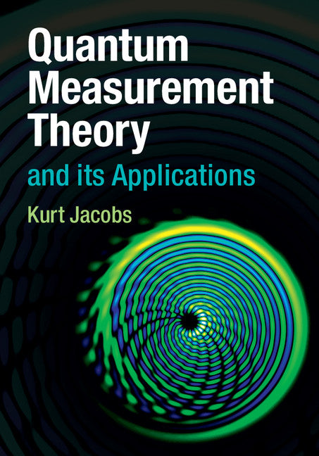 Quantum Measurement Theory and its Applications (Hardback) 9781107025486