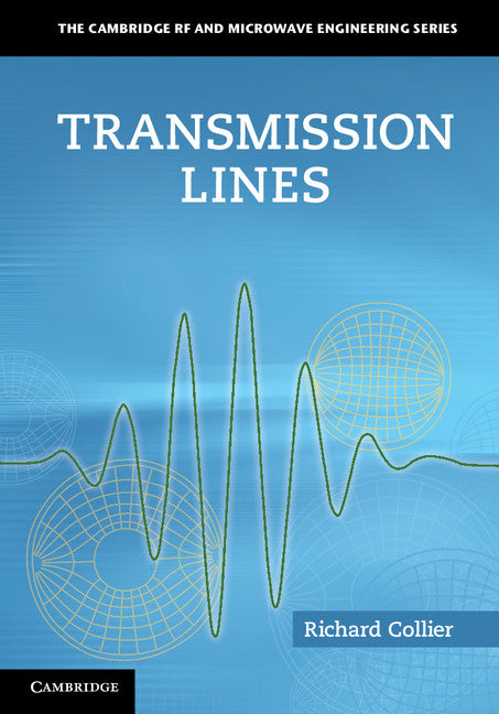 Transmission Lines; Equivalent Circuits, Electromagnetic Theory, and Photons (Hardback) 9781107026001