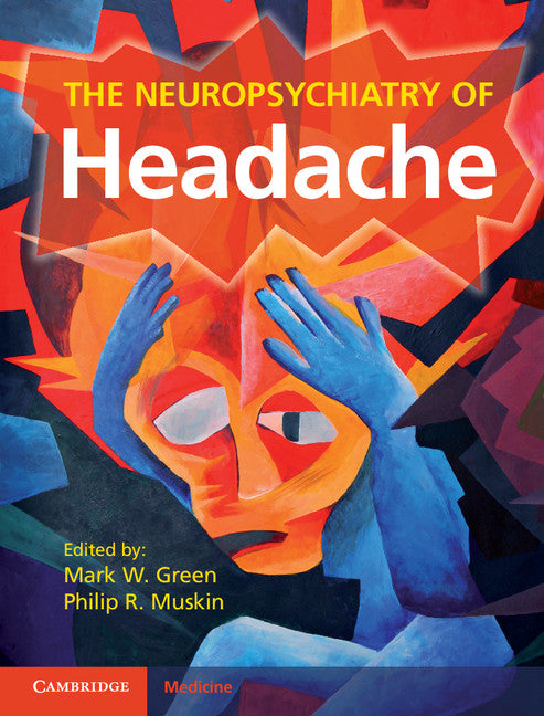 The Neuropsychiatry of Headache (Hardback) 9781107026209