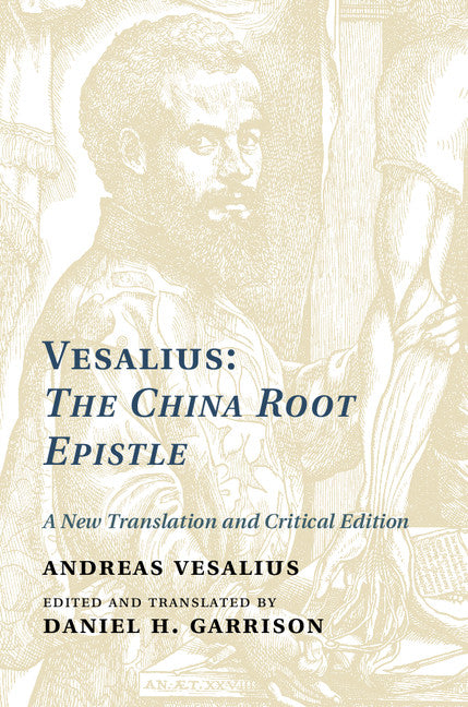 Vesalius: The China Root Epistle; A New Translation and Critical Edition (Hardback) 9781107026353