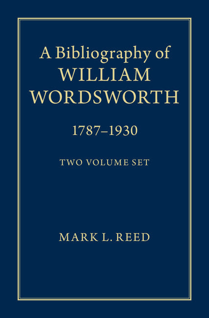 A Bibliography of William Wordsworth 2 Volume Hardback Set; 1787–1930 () 9781107026377