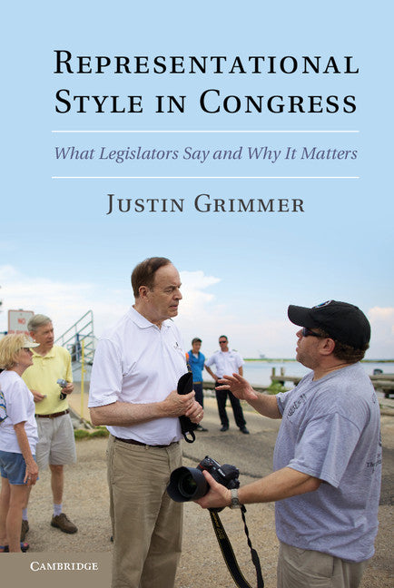 Representational Style in Congress; What Legislators Say and Why It Matters (Hardback) 9781107026476
