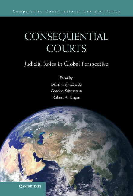 Consequential Courts; Judicial Roles in Global Perspective (Hardback) 9781107026537