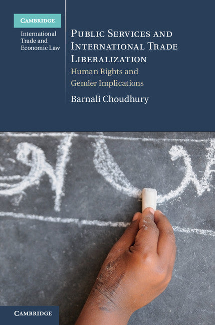 Public Services and International Trade Liberalization; Human Rights and Gender Implications (Hardback) 9781107026568