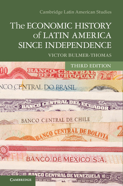 The Economic History of Latin America since Independence (Hardback) 9781107026902