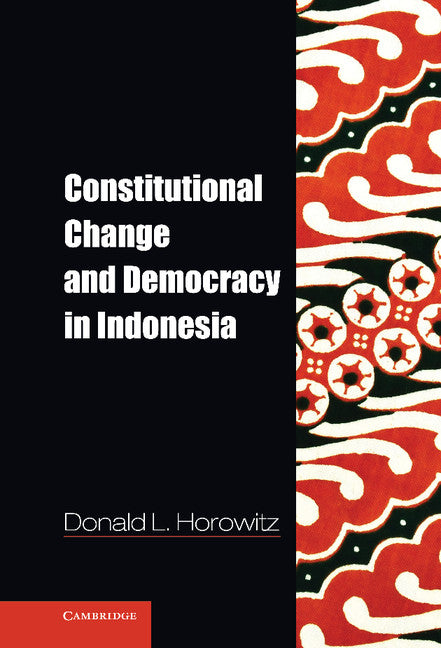Constitutional Change and Democracy in Indonesia (Hardback) 9781107027275