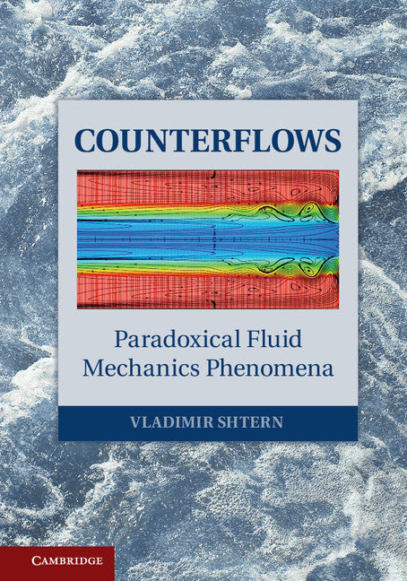 Counterflows; Paradoxical Fluid Mechanics Phenomena (Hardback) 9781107027596