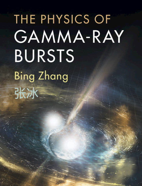 The Physics of Gamma-Ray Bursts (Hardback) 9781107027619