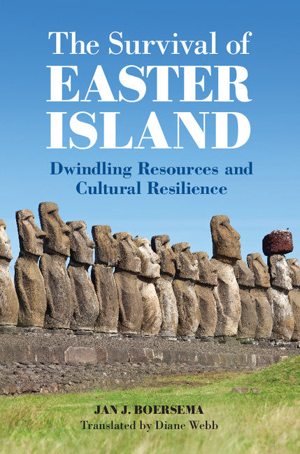 The Survival of Easter Island; Dwindling Resources and Cultural Resilience (Hardback) 9781107027701