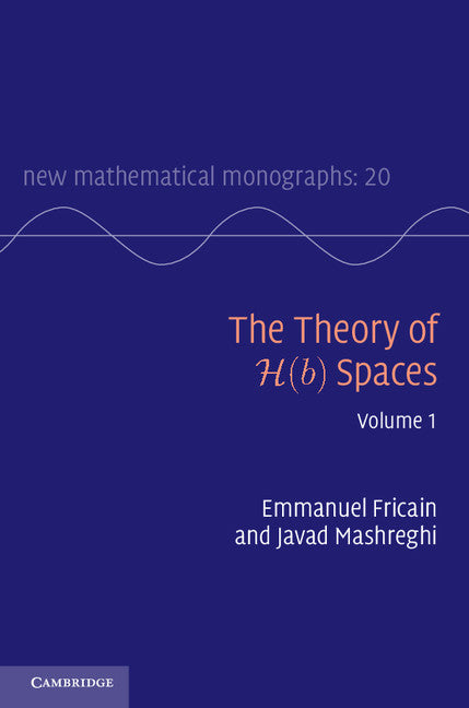 The Theory of H(b) Spaces: Volume 1 (Hardback) 9781107027770