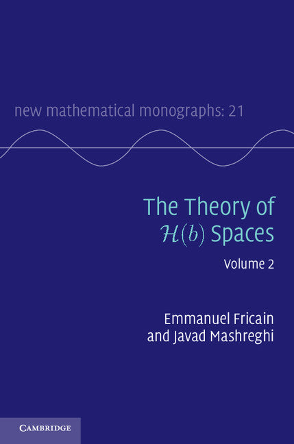 The Theory of H(b) Spaces: Volume 2 (Hardback) 9781107027787