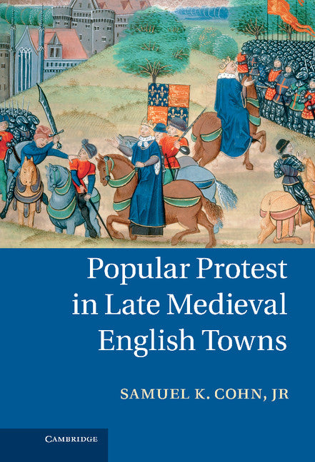 Popular Protest in Late Medieval English Towns (Hardback) 9781107027800