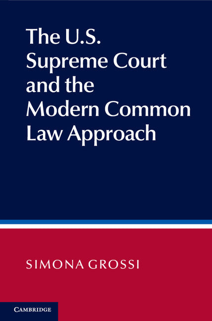 The US Supreme Court and the Modern Common Law Approach (Hardback) 9781107028050