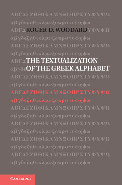 The Textualization of the Greek Alphabet (Hardback) 9781107028111