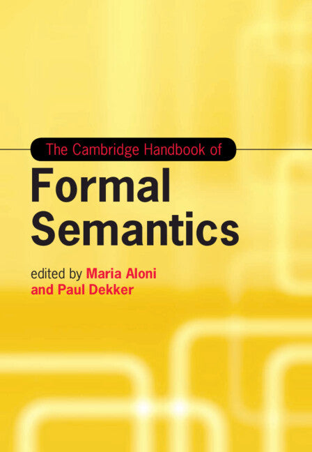 The Cambridge Handbook of Formal Semantics (Hardback) 9781107028395