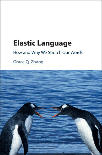 Elastic Language; How and Why We Stretch our Words (Hardback) 9781107028449