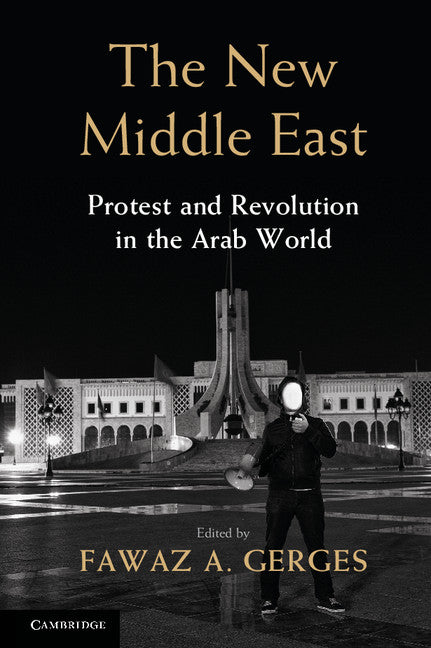 The New Middle East; Protest and Revolution in the Arab World (Hardback) 9781107028630