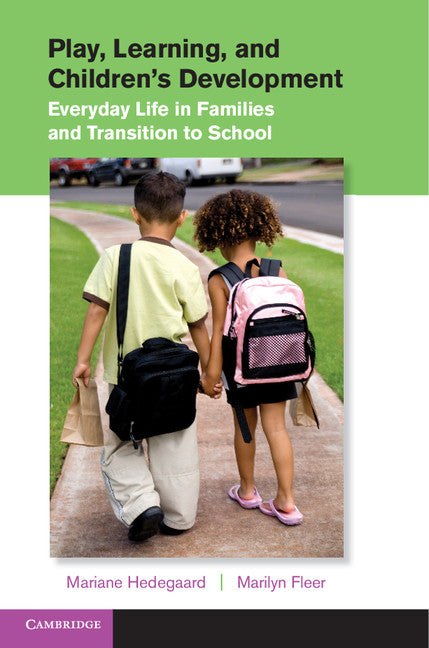Play, Learning, and Children's Development; Everyday Life in Families and Transition to School (Hardback) 9781107028647