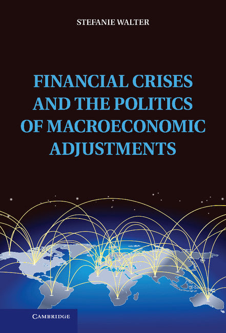 Financial Crises and the Politics of Macroeconomic Adjustments (Hardback) 9781107028708