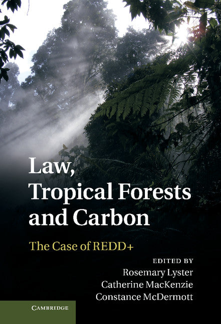 Law, Tropical Forests and Carbon; The Case of REDD+ (Hardback) 9781107028807