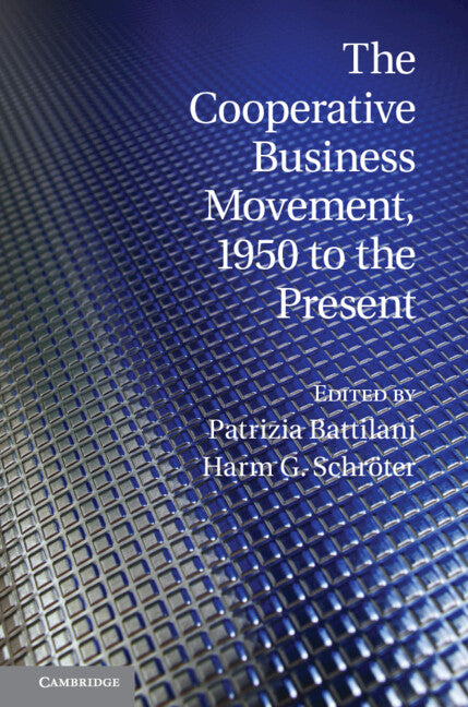 The Cooperative Business Movement, 1950 to the Present (Hardback) 9781107028982