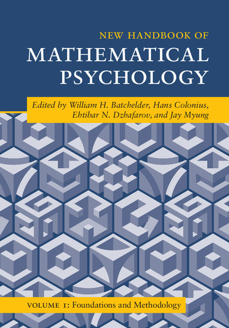 New Handbook of Mathematical Psychology: Volume 1, Foundations and Methodology (Hardback) 9781107029088