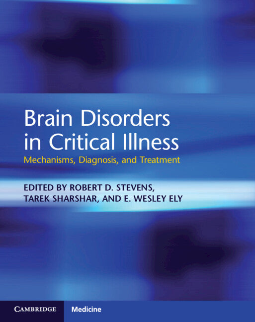 Brain Disorders in Critical Illness; Mechanisms, Diagnosis, and Treatment (Hardback) 9781107029194