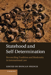 Statehood and Self-Determination; Reconciling Tradition and Modernity in International Law (Paperback / softback) 9781107542686