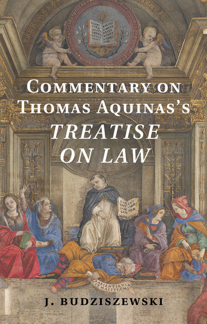 Commentary on Thomas Aquinas's Treatise on Law (Hardback) 9781107029392