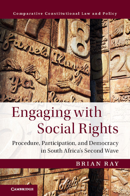 Engaging with Social Rights; Procedure, Participation and Democracy in South Africa's Second Wave (Hardback) 9781107029453