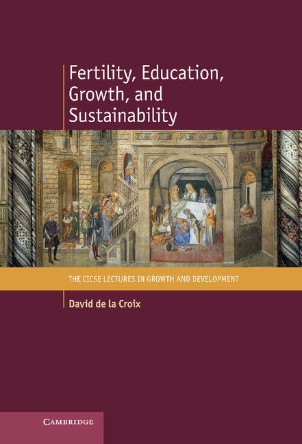 Fertility, Education, Growth, and Sustainability (Hardback) 9781107029590