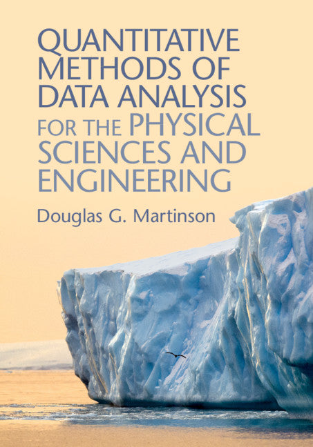 Quantitative Methods of Data Analysis for the Physical Sciences and Engineering (Hardback) 9781107029767