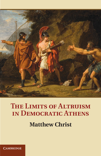 The Limits of Altruism in Democratic Athens (Hardback) 9781107029774