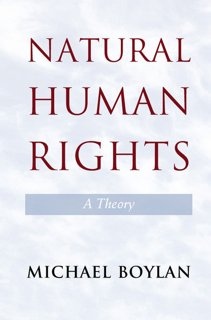 Natural Human Rights; A Theory (Hardback) 9781107029859