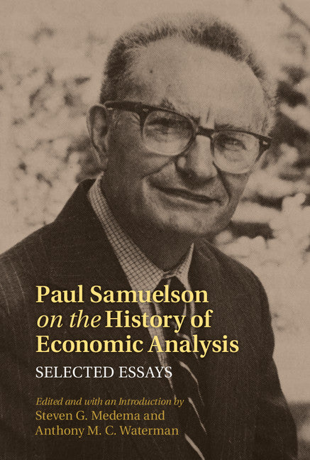 Paul Samuelson on the History of Economic Analysis; Selected Essays (Hardback) 9781107029934