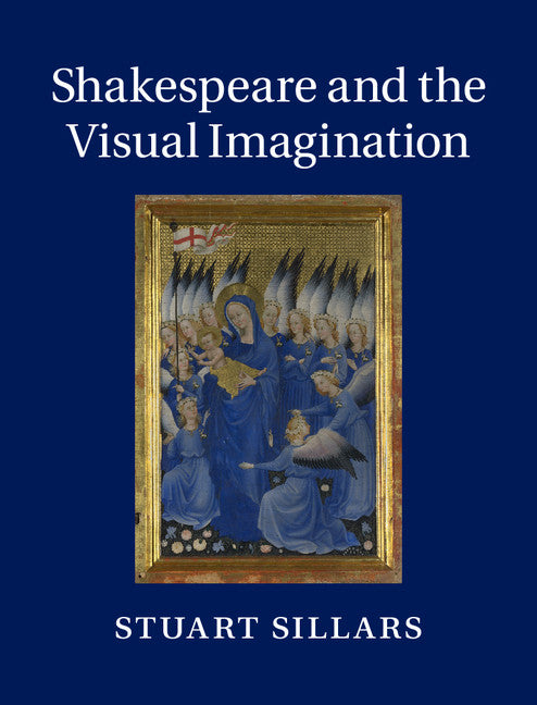 Shakespeare and the Visual Imagination (Hardback) 9781107029958