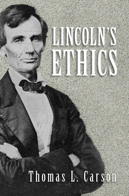 Lincoln's Ethics (Hardback) 9781107030145