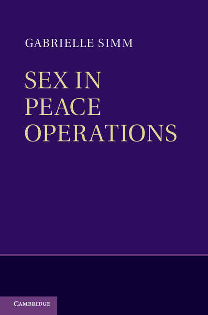 Sex in Peace Operations (Hardback) 9781107030329