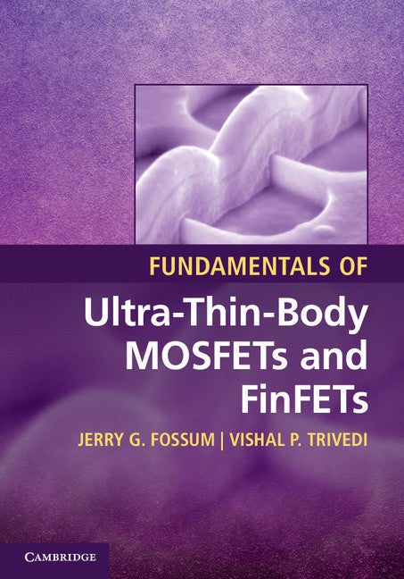 Fundamentals of Ultra-Thin-Body MOSFETs and FinFETs (Hardback) 9781107030411